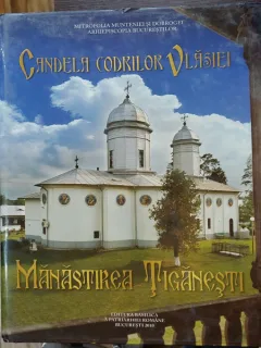 CANDELA CODRILOR VLASIEI - MANASTIREA TIGANESTI - EDITURA BASILICA 2010 HARTIE CRETATA NUMEROASE ILUSTRATII