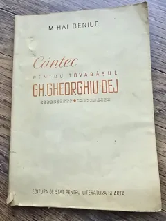 Cantec pentru tovarasul Gh. Gheorghiu Dej - Mihai Beniuc