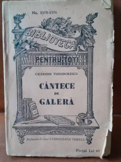 CANTECE DE GALERA - CICERONE THEODORESCU