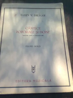 CANTECE POPORALE SI DOINE PENTRU COPII SI INCEPATORI. PIANO SOLO - SABIN V. DRAGOI