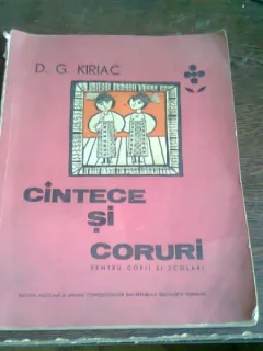 CANTECE SI CORURI PENTRU COPII SI SCOLARI - D.G. KIRIAC