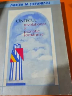 Cantecul revolutionar si patriotic romanesc - Mircea M. Stefanescu