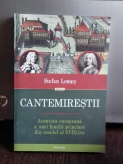 CANTEMIRESTII (aventura europeana a unei familii princiare din secolul 18) - STEFAN LEMNY