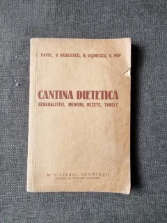 CANTINA DIETETICA, GENERALITATI, MENIURI, RETETE - I. PAVEL