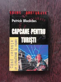 CAPCANE PENTRU TURISTI - PATRICK BLACKDEN