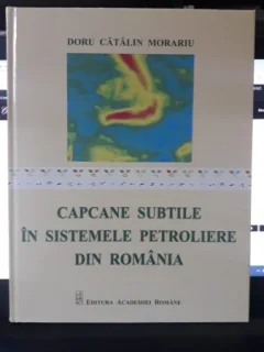 Capcane Subtile in Sistemele Petroliere din Romania - Doru Catalin Morariu