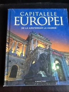 Capitalele Europei de la Amsterdam la Zagreb