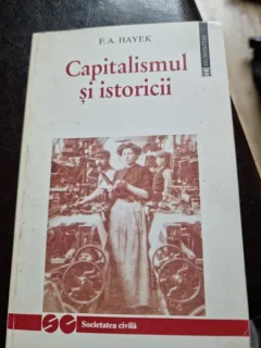 CAPITALISMUL SI ISTORICII , F.A. HAYEK