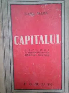 CAPITALUL - KARL MARX REZUMAT CU APROBAREA AUTORULUI, DE GABRIEL DEVILLE