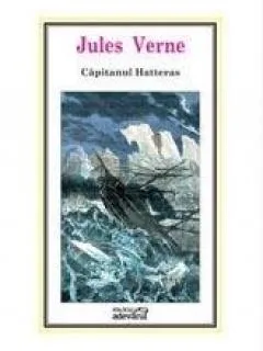 CAPITANUL HATTERAS - JULES VERNE