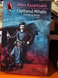 Capitanul Mihalis. Libertate sau Moarte Nikos Kazantzakis