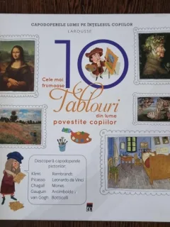Capodoperele lumii pe intelesul copiilor - Cele mai frumoase 10 tablouri din lume povestite copiilor