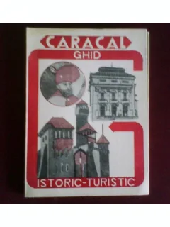 CARACAL - GHID ISTORIC TURISTIC - CRACIUN PATRU