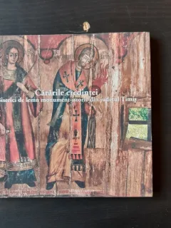 CARARILE CREDINTEI, BISERICI DE LEMN MONUMENT ISTORIC DIN JUDETUL TIMIS