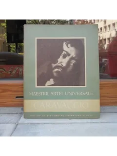 CARAVAGGIO , MAESTRII ARTEI UNIVERSALE , ELEONORA COSTESCU