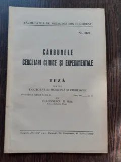 CARBUNELE, CERCETARI CLINICE SI EXPERIMENTALE - DIACONESCU D. ILIE  (TEZA DE DOCTORAT, CU DEDICATIE)