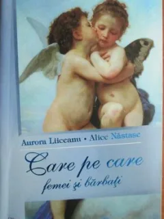 Care pe care - Aurora Liiceanu, Alice Nastase