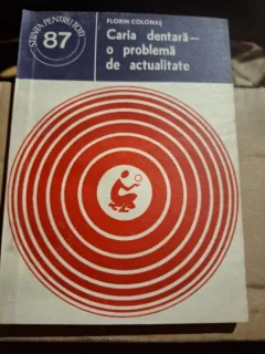 Caria dentara - O problema de actualitate - Florin Colonas