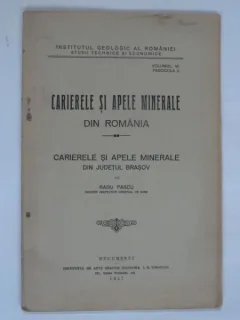 CARIERELE SI APELE MINERALE DIN ROMANIA. DIN JUDETUL BRASOV - RADU PASCU