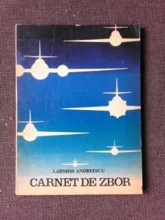 CARNET DE ZBOR - LADMISS ANDREESCU  (CU DEDICATIA AUTORULUI PENTRU PETRU VINTILA)