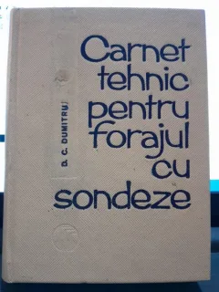 Carnet tehnic pentru forajul cu sondeze - D.C. Dumitru