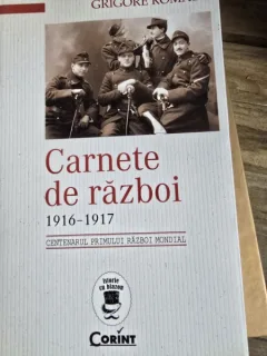 CARNETE DE RAZBOI 1916-1917 - GRIGORE ROMALO