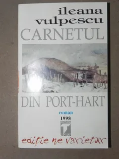 CARNETUL DIN PORT-HART-ILEANA VULPESCU 1998