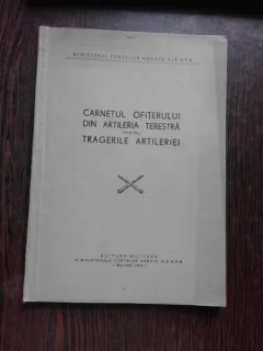 CARNETUL OFITERULUI DIN ARTILERIA TERESTRA PENTRU TRAGERILE ARTILERIEI