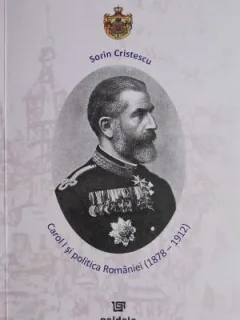 Carol I si politica Romaniei (1878-1912) Sorin Cristescu