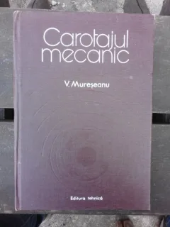 CAROTAJUL MECANIC - V. MURESEANU