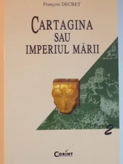 CARTAGINA SAU IMPERIUL MARII DE FRANCOIS DECRET 2001