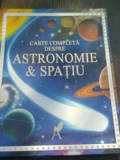 CARTE COMPLETA DESPRE ASTRONOMIE si SPATIU