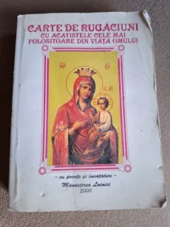 CARTE CU RUGACIUNI CU ACATISTELE CELE MAI FOLOSITOARE DIN VIATA OMULUI