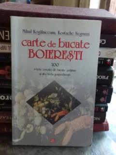 CARTE DE BUCATE BOIERESTI - M. KOGALNICEANU,C. NEGRUZZI
