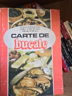 CARTE DE BUCATE - LILIANA PODOLEANU