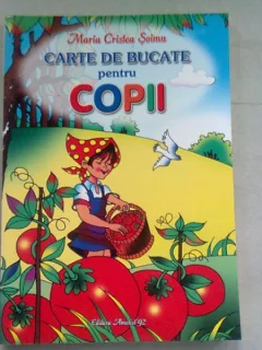 CARTE DE BUCATE PENTRU COPII - MARIA CRISTEA SOIMU