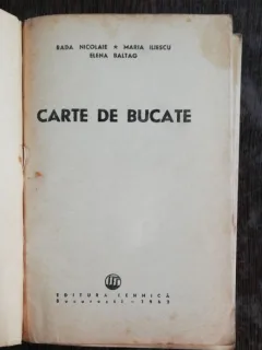 CARTE DE BUCATE - RADA NICOLAIE/ MARIA ILIESCU / ELENA BALTAG