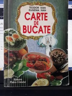 Carte de Bucate - Teodor Ivan , Eugenia Ivan