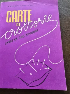 CARTE DE CROITORIE. INVAT SA LUCREZ SINGURA de M. BREBU, A. POPESCU 1957