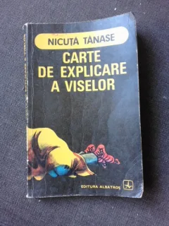 CARTE DE EXPLICAREA A VISELOR - NICUTA TANASE