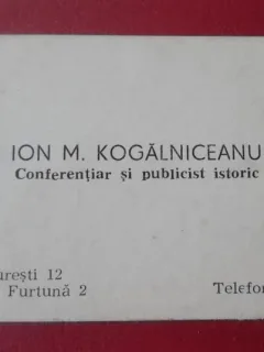 Carte de vizita Ion M. Kogalniceanu, conferentiar si publicist istoric 1817-1891, al doilea fiu al lui Mihail Kogalniceanu