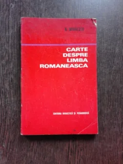 CARTE DESPRE LIMBA ROMANEASCA - N. MIHAESCU