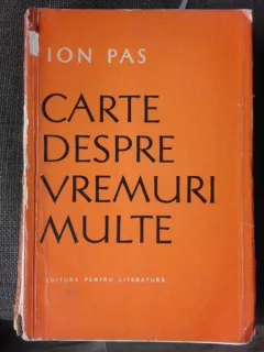 CARTE DESPRE VREMURI MULTE - ION PAS