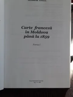 CARTE FRANCEZA IN MOLDOVA PANA LA 1859 - ALEXANDRINA IONITA   2 VOLUME