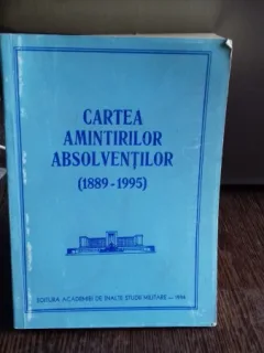 CARTEA AMINTIRILOR ABSOLVENTILOR (1889-1995)