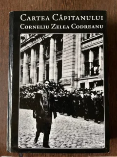 CARTEA CAPITANULUI CORNELIU ZELEA CODREANU  (EDITIE ANASTATICA)