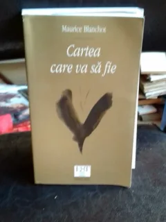 CARTEA CARE VA SA FIE - MAURICE BLANCHOT