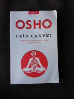 CARTEA CHAKRELOR, ENERGIA SI PUTEREA DE VINDECARE A CORPULUI SUBTIL - OSHO