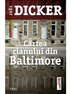CARTEA CLANULUI DIN BALTIMORE - JOEL DICKER