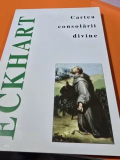 CARTEA CONSOLARII DIVINE DE MEISTER ECKHART